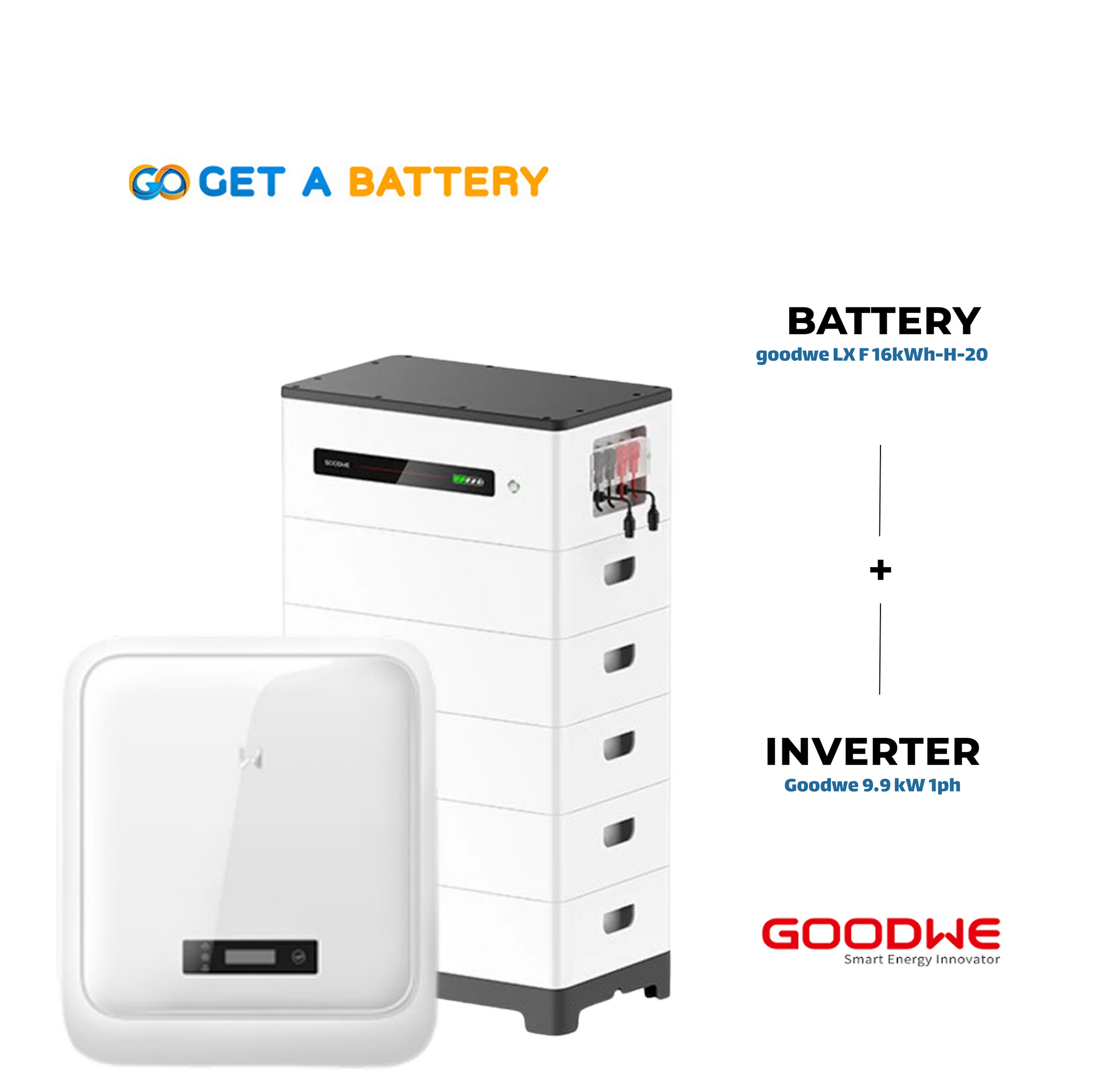 GoodWe 16 KWh Battery 
GoodWe 9.9 kW 1-ph Hybrid Inverter