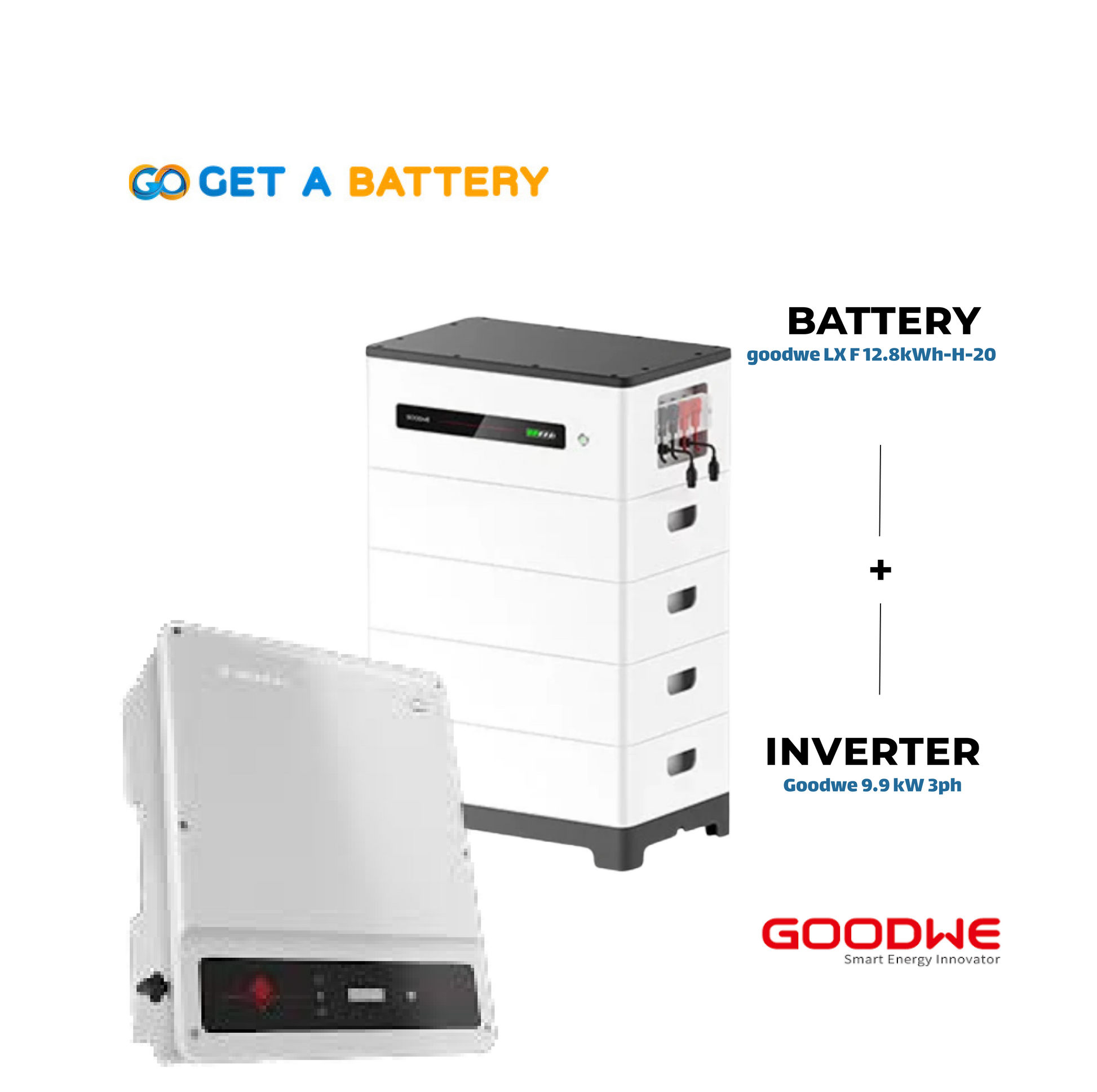 GoodWe 12.8 KWh Battery 
GoodWe 9.9kW 3-Ph Hybrid Inverter