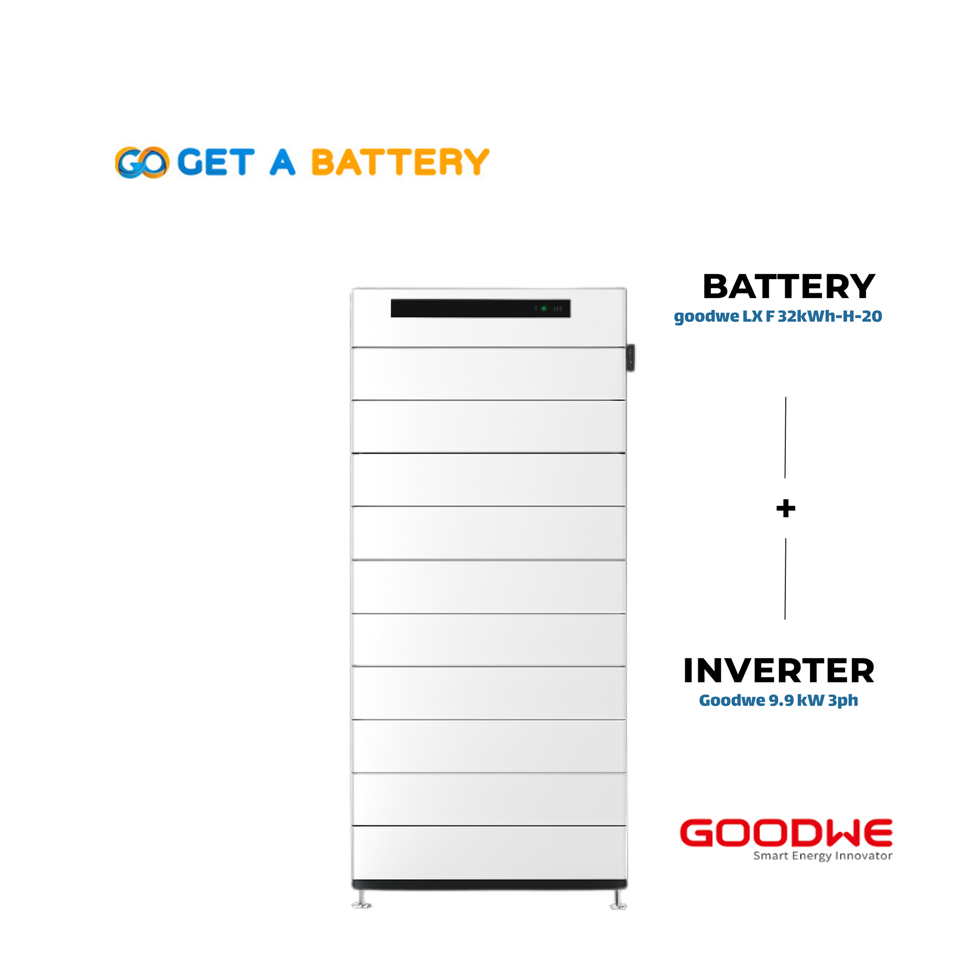 GoodWe 32 KWh Battery 
GoodWe 9.9kW 3-ph Hybrid Inverter