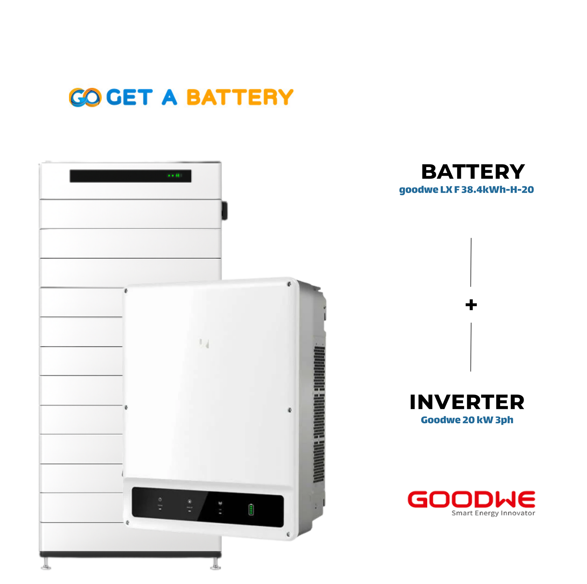 GoodWe 38.4 KWh Battery 
GoodWe 20kW 3-ph Hybrid Inverter