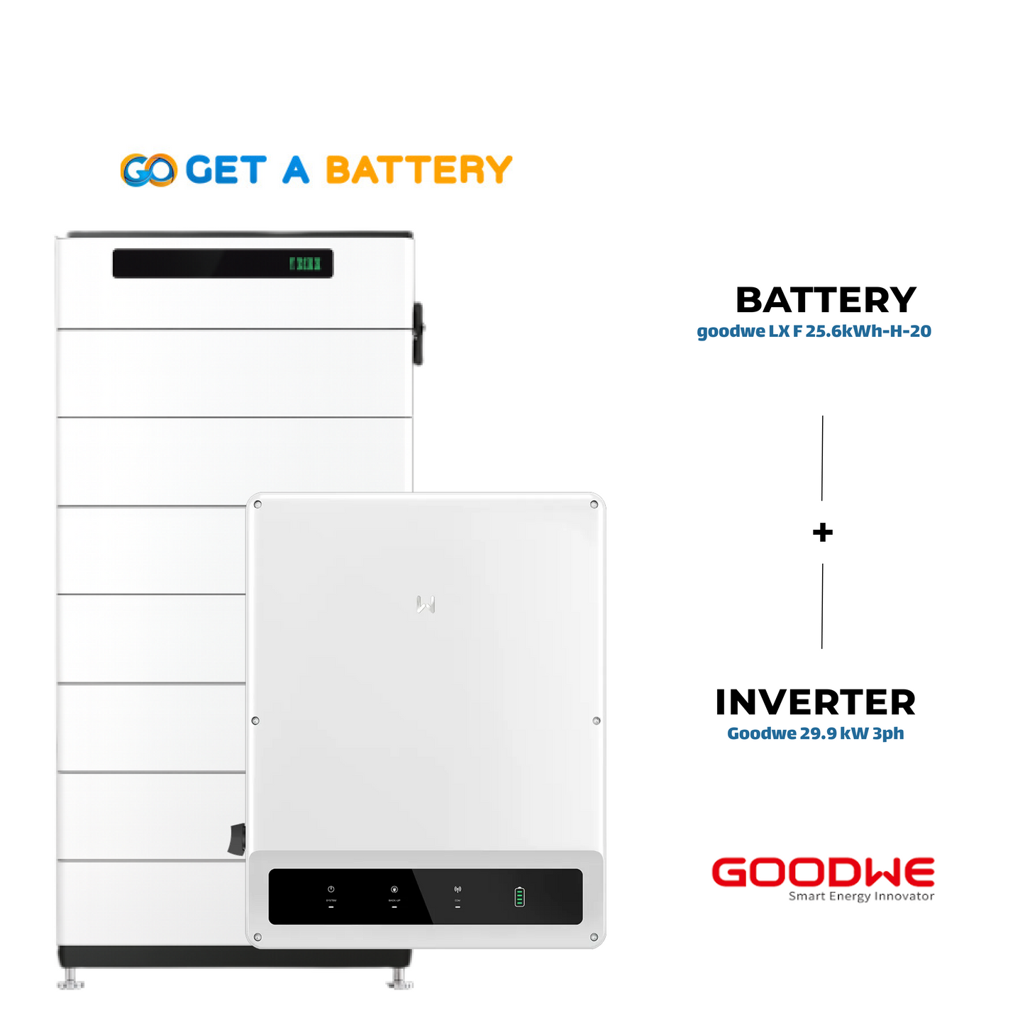 GoodWe 25.6 KWh Battery 
GoodWe 29.9kW 3-ph  Hybrid Inverter