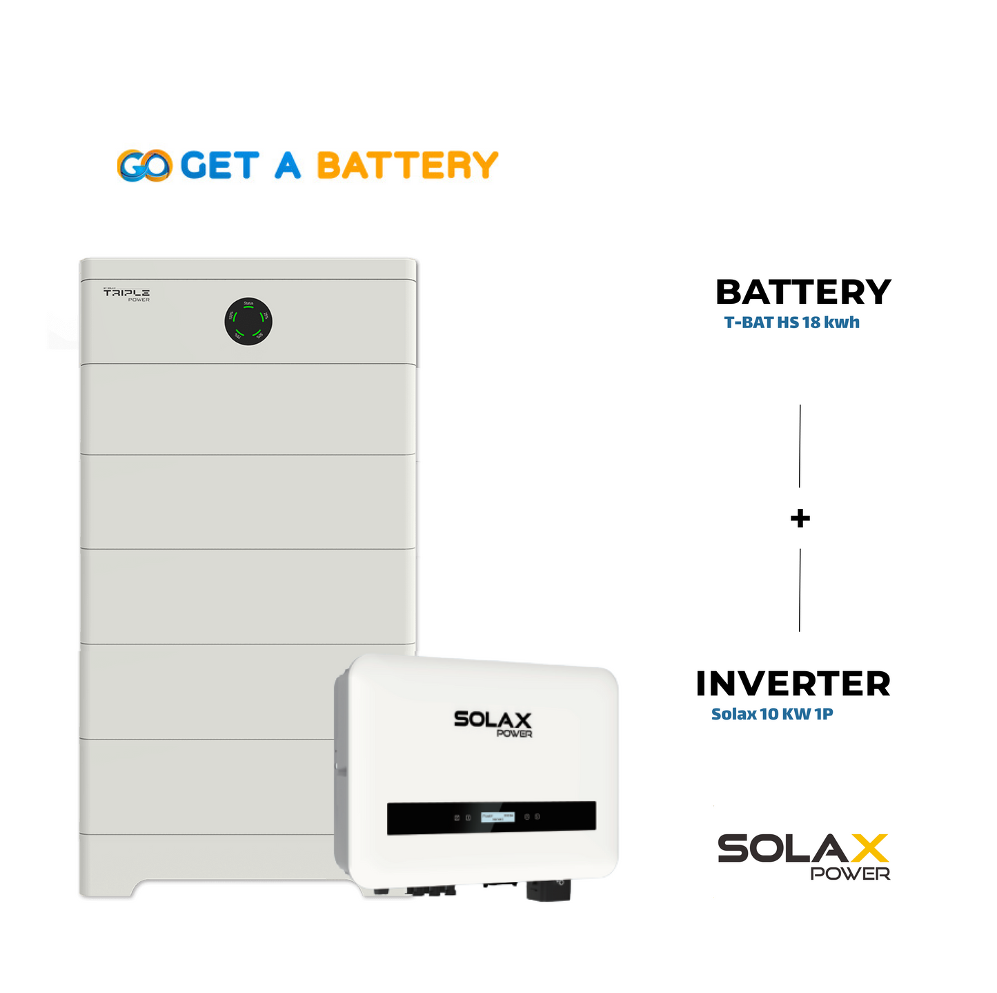 Solax 18 KWh Battery  
Solax 10kW 1-ph Hybrid Inverter 
